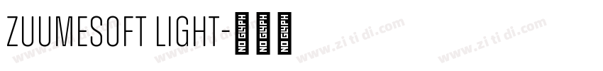 ZuumeSoft Light字体转换 ZuumeSoft Light字体转换
